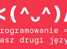 PROGRAMOWANIE = NASZ DRUGI JĘZYK